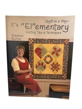 Vintage Quilt In A Day It’s Elementary Quilting Tips and Techniques Book 2005